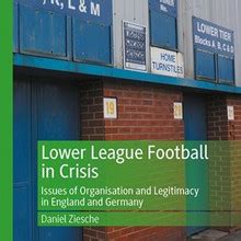 Lower League Football in Crisis: Issues of Organisation and 